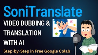 SoniTranslate - Free Video Dubbing and Translation with AI Locally or in Google Colab