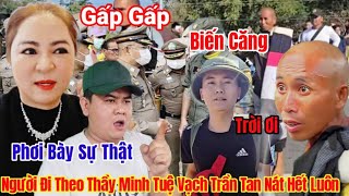 Gấp Gấp Quá Căng Người Đi Theo Thầy Minh Tuệ Vạch Trần Ra Tan Nát Hết Luôn