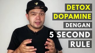 DOPAMINE DETOX - RESET OTAK DENGAN 5 SECOND RULE