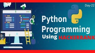 PYTHON BASIC PROBLEMS SOLUTIONS(HACKERRANK) Day-28 LEARN CODING EASILY.HOW TO BECOME GOOD PROGRAMMER