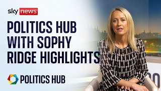 Politics Hub with Sophy Ridge Highlights
