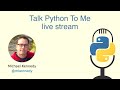 Things I Wish Someone Had Explained To Me Sooner About Python - Talk Python to Me Ep.411