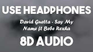 Say my name (8D AUDIO) | David Guetta ft. Bebe Rexha | J Balvin