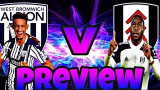 MUST WIN| WEST BROMWICH ALBION VS FULHAM MATCH PREVIEW
