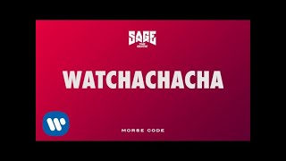 Sage The Gemini - Watchachacha [ Audio]