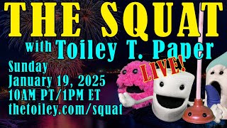 🔴🧻🎹🧑🏻‍🦲 Your favorite live stream - The Squat with Toiley T. Paper - 1/19/2025 | 244 🧻🎹🧑🏻‍🦲🔴