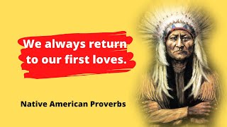 Top 10 Native American Proverbs Life Changing Quotes | Native American Proverbs and Wisdom