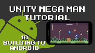 Unity Mega Man Tutorial - 10 Building to Android
