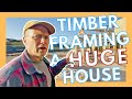 Timber Framing on a BIG Floor Plan | Post & Beam Construction