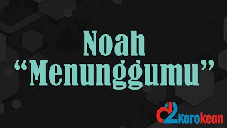 Noah - Menunggumu ( Karaoke/No vocal )