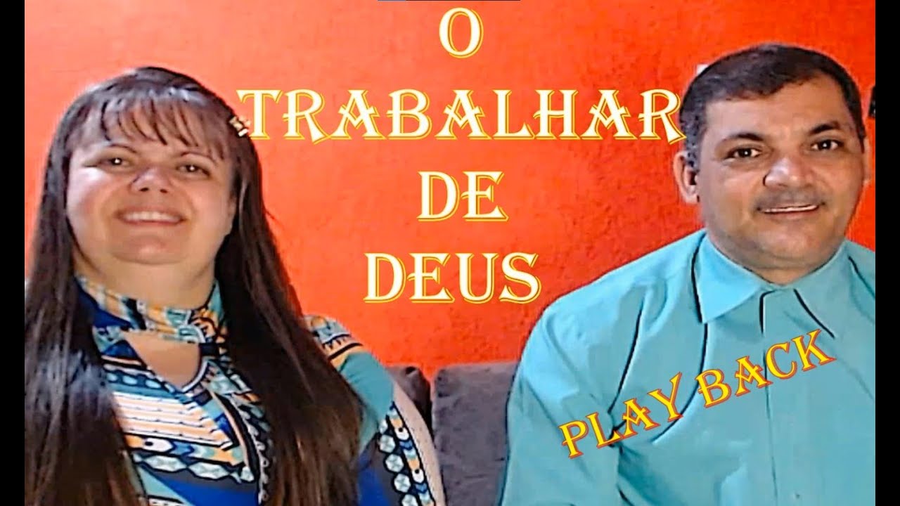 O Trabalhar De Deus Playback Youtube