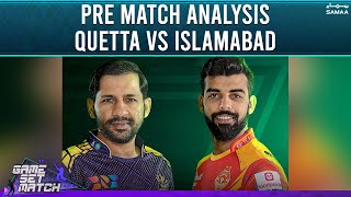 Game Set Match - Pre Match analysis Quetta Gladiators  vs Islamabad United - PSL7 updates 3 Feb 2022