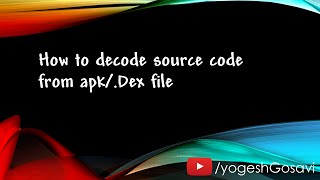 How to retrieve source code from apk by using dex2jar [Tutorial] [Android] [Decode]