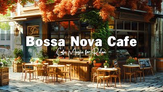 Outdoor Coffee Shop Ambience ☕ Bossa Nova Jazz Music for Inner Peace and Tranquility
