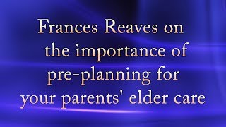 The importance of pre-planning for elder care