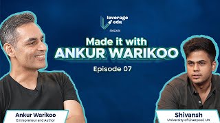 Made It With Ankur Warikoo | Episode 7 | Watch Shivansh's Incredible Journey | Leverage Edu