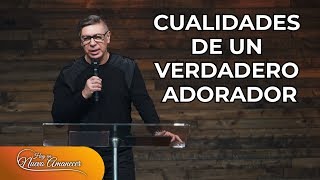 Cualidades De Un Verdadero Adorador - Pastor Jorge Solís