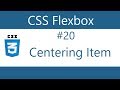 Flexbox Tutorial - 20 - Centering Item