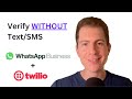How to Verify Twilio Phone Number for WhatsApp Business (without Text/SMS)
