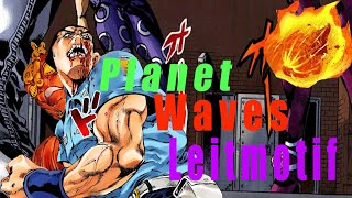 Planet Waves Leitmotif (JoJo part 6)