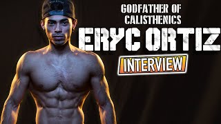 ERYC ORTIZ - GODFATHER OF CALISTHENICS