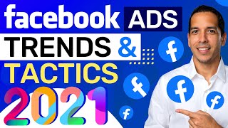 Facebook Ads 2021 - The Biggest Trends & Tactics