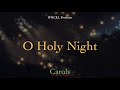 O Holy Night - Carols (A Christmas Project) Lyric Video