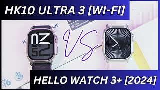 HK10 Ultra 3 [WiFi] vs Hello Watch 3+ [2024] | Full Detailed Comparison