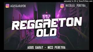 REGGAETOLD (Mix Fiestero #1) old school - Agus Garay Ft Nico Pereyra