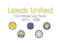 Leeds United: The Wilderness Years 1975-1988: Trailer