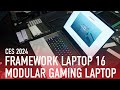CES 2024 Hands On: Framework 16 Is a Modular and Customizable Gaming Laptop