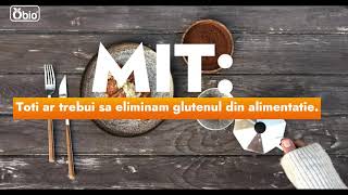 Mituri alimentare, daramate de #Obio: Toti ar trebui sa eliminam glutenul din alimentatie.