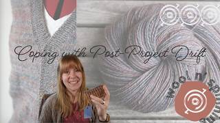 Coping With Post Project Drift Wool N Spinning Ep 335