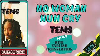NO WOMAN NUH CRY w/English translation || TEMS || Lyrics Video || #tems  #nowomennocry  #bobmarley