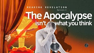 3 Ways You're Reading Revelation Wrong