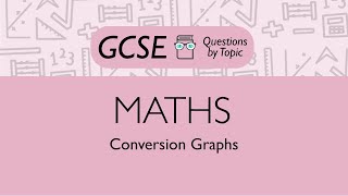 Conversion Graphs (Foundation) - Q2 | Maths GCSE | PMT Education