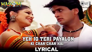 Yeh Jo Teri Payalon Ki Chan Chan Hai - Lyrical | Ayesha J, Inder K | Abhijeet B, Sadhana S | Masoom