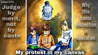Why this caste distinction in education : Right of Education | My Protest || Poster drawing