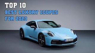 TOP 10 Best Luxury Coupes For 2023