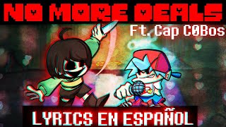 [NO MORE DEALS] - Lyrics en español Ft. @CAP_C0BOS - FNF Skeleton Brothers - BF vs. Chara & Chamoy