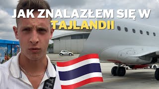 Jak znalazłem się w Tajlandii? -THAILAND VLOG #1