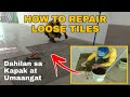 KAPAK AT NATUTUKLAP NA TILES PAANO AYUSIN | HOW TO FIX LOOSE TILES