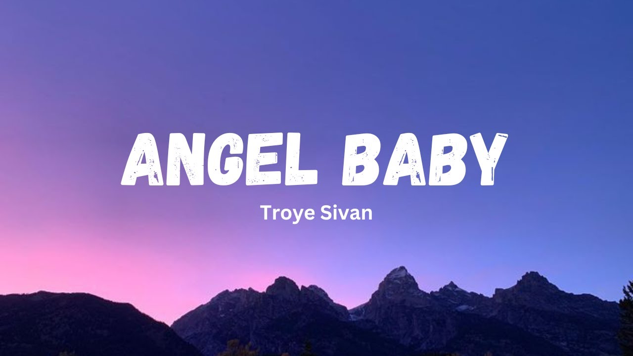 Troye Sivan-Angel Baby(lyrics) - YouTube