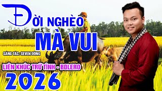 Đời Nghèo Mà Vui - Mai Tiến Đạt Một Sáng Tác Mới Nhất Hiện Nay Của Nhạc Sĩ - SEVEN ĐÔNG ).