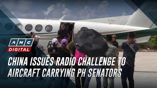 China issues radio challenge to aircraft carrying PH senators | ANC