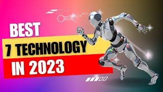 Best 7 Technology Trends in 2023