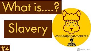 Avanexplains...What is Slavery?