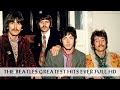 THE BEATLES GREATEST HITS EVER FULL HD