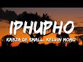Kabza De Small, Kelvin Momo - Iphupho ft. Thatohatsi (Lyrics)