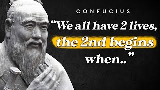 Confucius Quotes That Men Learn Too Late In Life